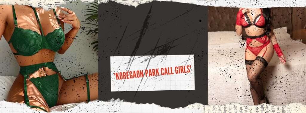 Get Something Special From Koregaon Park Call Girls