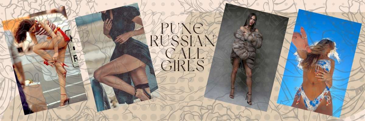 You Will Feel More Younger With Pune Russian Call Girls You Will Feel More Younger With Pune Russian Call Girls