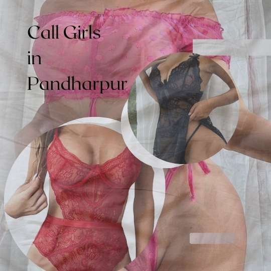  You Can Experience Best Pleasure With Call Girls in Pandharpur