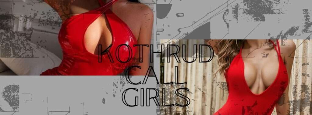 Experience Something Exciting Pleasure With Kothrud Call Girls