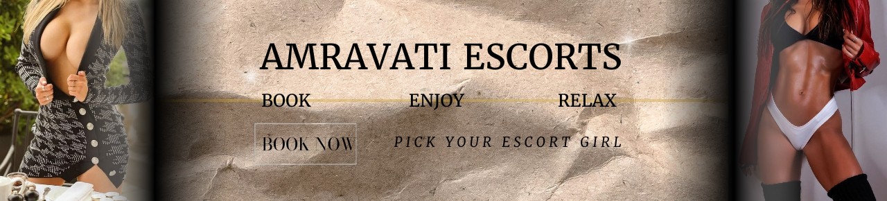 Amravati Escorts Are Excellent Smart Beauties