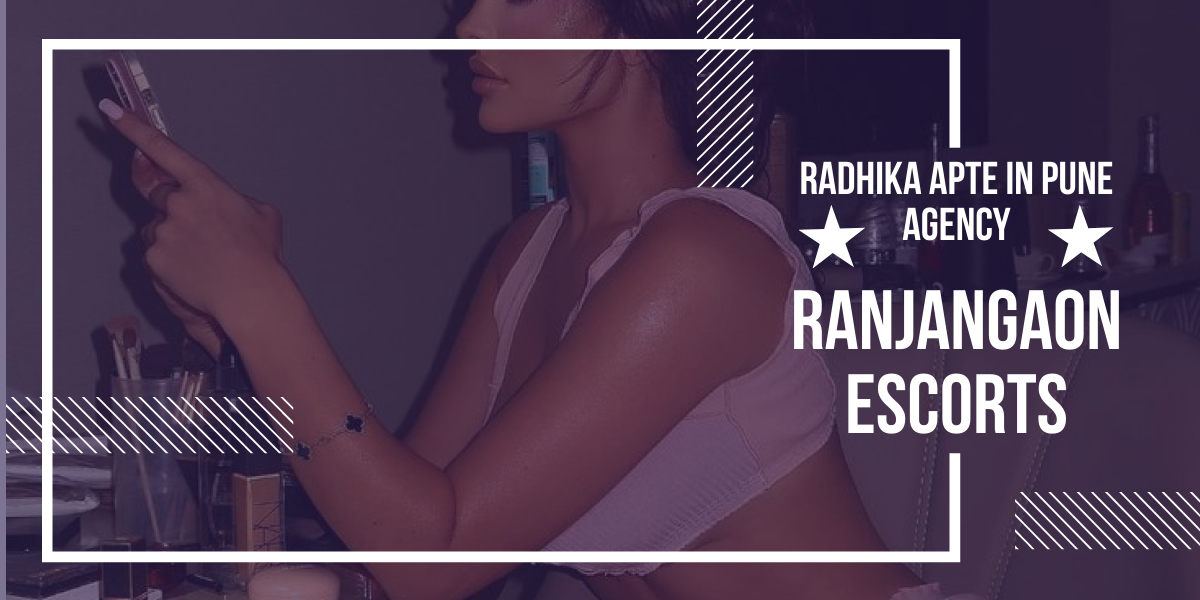 Ranjangaon Escorts Companion are More Reliable