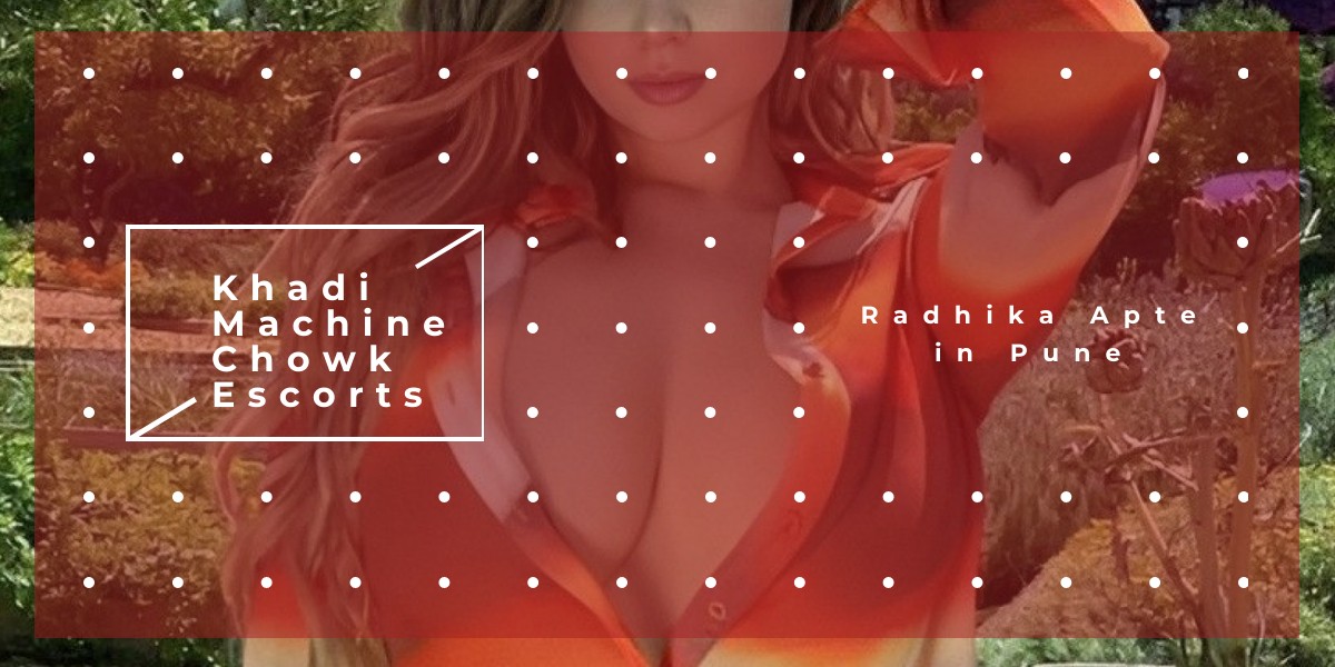 Khadi Machine Chowk Escorts are Smart Girls for Gentlemen