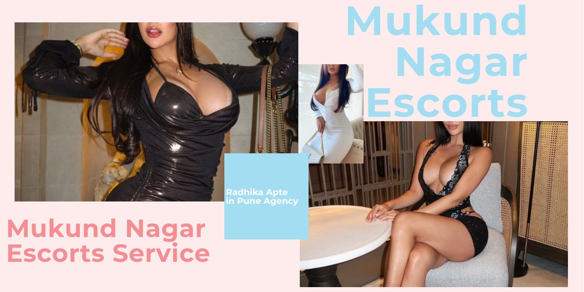 Mukund Nagar Escorts are Elite Companion Girls