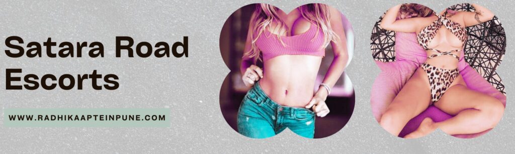 Satara Road Escorts Are Good Enough To Satisfy Anyone