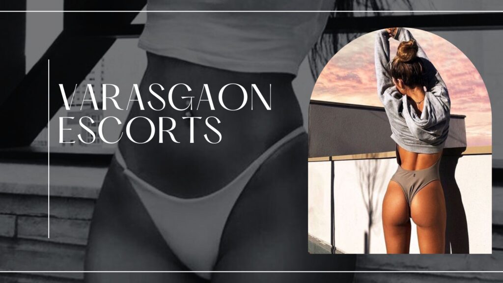 You Can Enjoy Great Talks With Varasgaon Escorts