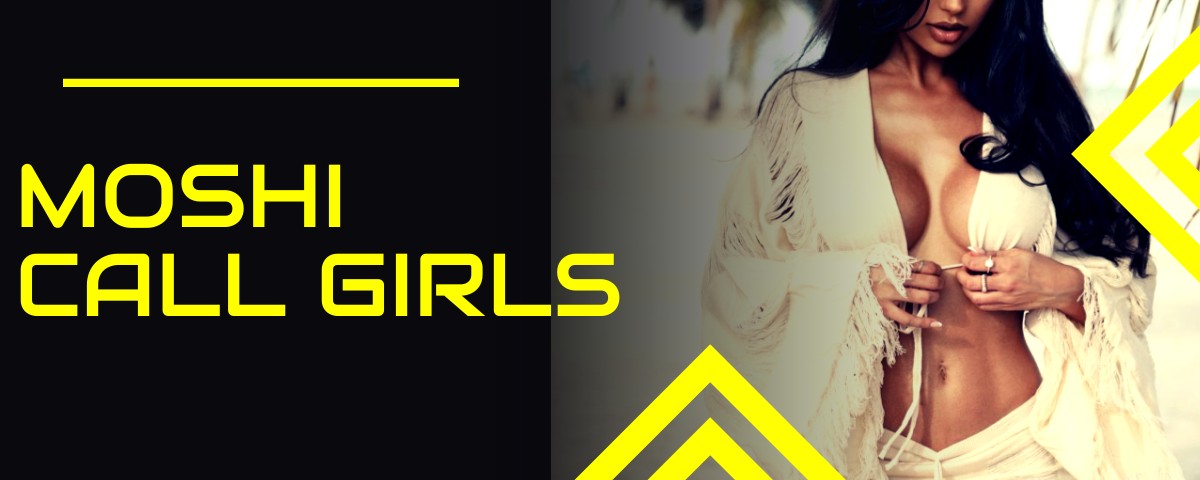 You Will Spend The Good Time With Moshi Call Girls You Will Spend The Good Time With Moshi Call Girls